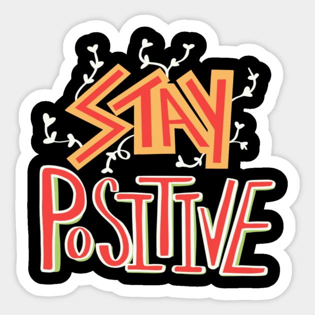 Stay positive Sticker by Courtneychurmsdesigns